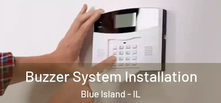  Buzzer System Installation Blue Island - IL