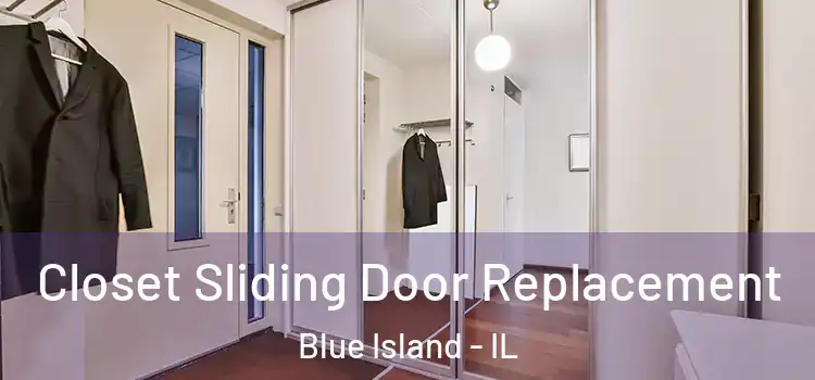 Closet Sliding Door Replacement Blue Island - IL