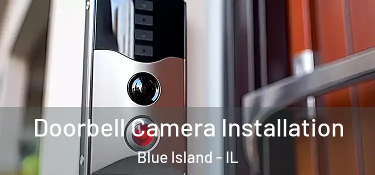  Doorbell Camera Installation Blue Island - IL