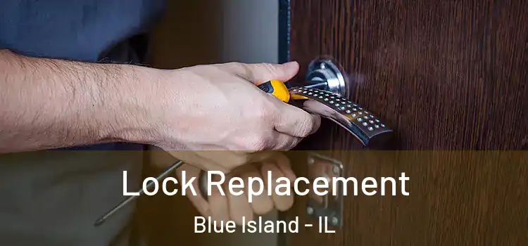  Lock Replacement Blue Island - IL