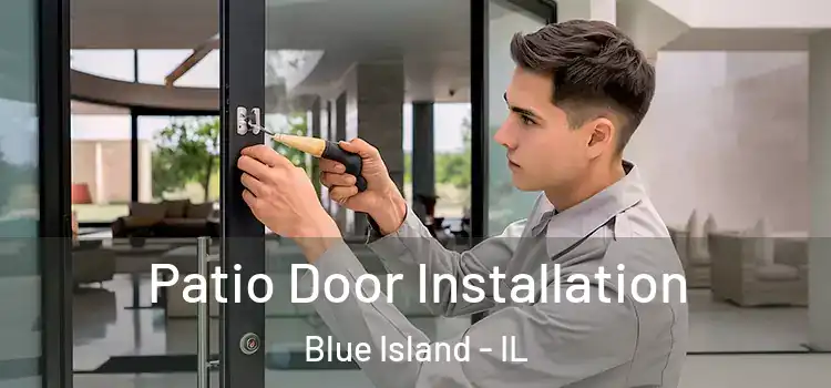 Patio Door Installation Blue Island - IL