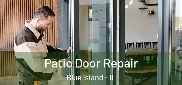 Patio Door Repair Blue Island - IL