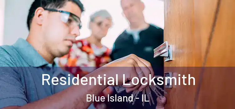 Residential Locksmith Blue Island - IL