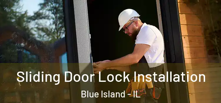 Sliding Door Lock Installation Blue Island - IL