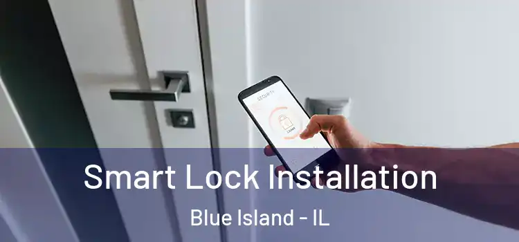 Smart Lock Installation Blue Island - IL