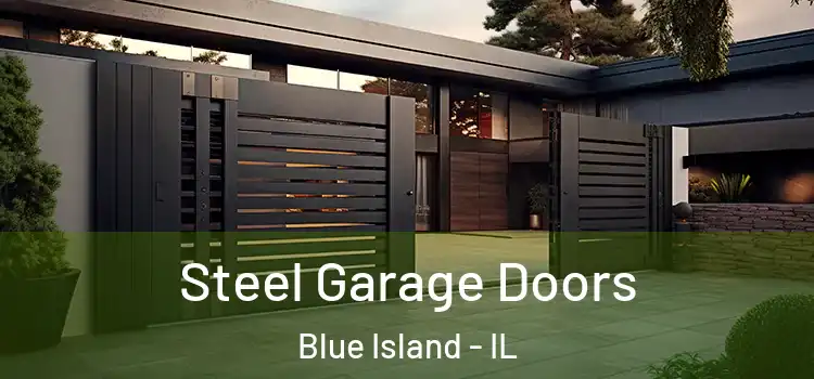 Steel Garage Doors Blue Island - IL